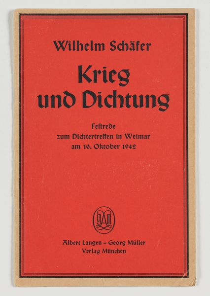 Rotes Buchcover von Wilhelm Schäfers Werk "Krieg und Dichtung. Festrede zum Dichtertreffen in Weimar am 10. Oktober 1942", erschienen im Albert Langen - Georg Müller Verlag München.